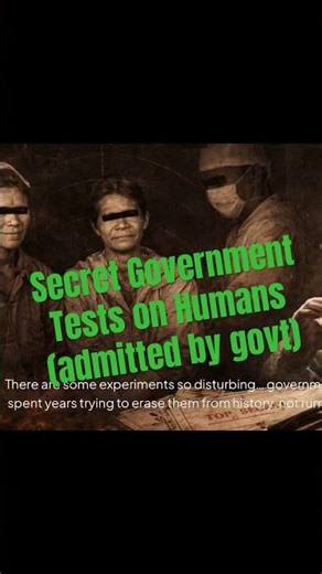 Secret government experiments on humans (True story)