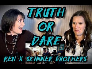 Ren x Skinner Brothers! Truth or Dare - 2x Watch Through: Vid + Lyric Reactions + Sidequests Galore!