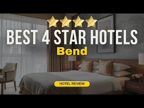 Best 4 Star Hotels in Bend | Budget Hotels in Bend