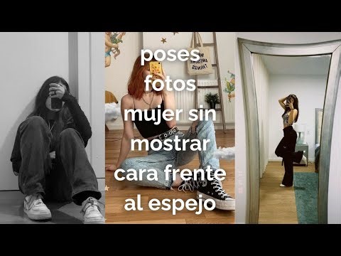 Poses para fotos mujer sin mostrar la cara frente al espejo