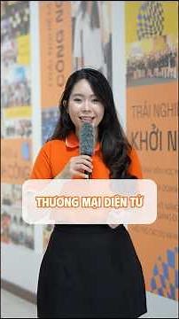 Tìm hiểu chuyên ngành Thương mại điện tử thuộc ngành Quản trị kinh doanh tại Trường ĐH FPT