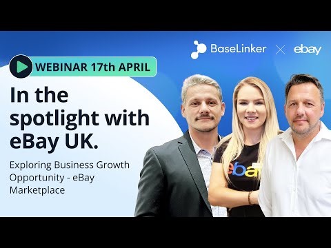 Webinar: In the spotlight with eBay UK. Exploring Business Growth Opportunity - eBay Marketplace