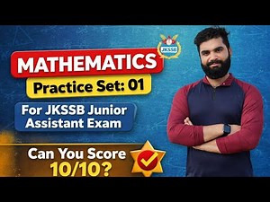 Practice Set-01 | JKSSB Junior Assistant Mathematics | Score 10/10 🎯 | Must Watch