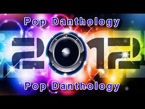 Pop Danthology 2012 - Mashup of 50+ Pop Songs