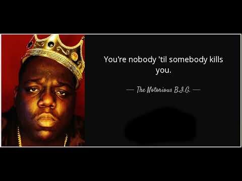 BIG- Nobody Till Somebody Kills You