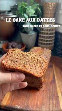 Le cake aux dattes / sans sucre et sans beurre