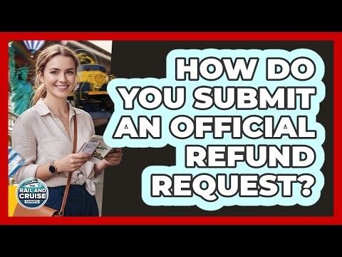 How Do You Submit An Official Refund Request?