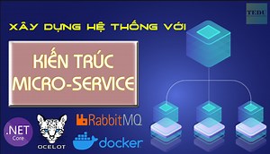 Xây dựng hệ thống với kiến trúc Micro-service