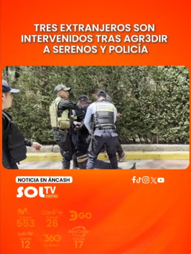 #Áncash | DETIENEN A EXTRANJEROS QUE AGREDIERON A SERENOS Y POLICÍA ¡Agresión y resistencia durante intervención! Desde las primeras horas de la mañana, una mujer y dos varones, de nacionalidad extranjera, fueron intervenidos por personal de la policía y serenazgo tras permanecer en la vía pública y generar incidentes en el centro de Huaraz. 📺🇵🇪 ¡SOL TV EN TODO EL PERÚ! Disfrútanos en: 📡 Claro TV – Canal 26 l Movistar TV – Canal 553 l DGO – DIRECTV l Win TV – Canal 12 Best Cable – Canal 17 l