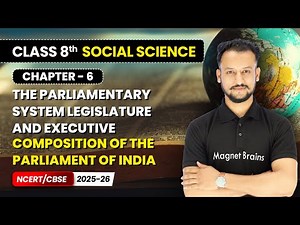 Composition of the Parliament of India | Class 8 Social Science | Chapter 6 | CBSE 2025-26