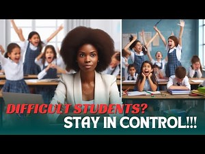 How To Handle A Difficult Student Without Losing Control In The Classroom.