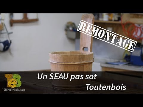 Travail du bois, remontage d'un seau tout en bois