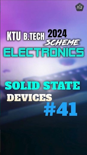 Solid State Devices - KTU BTECH 2024 Scheme ECE - S3 SSD - Part - 41
