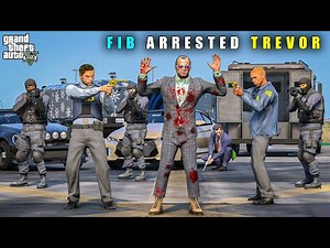 GTA 5 : FIB OFFICERS ARRESTED TREVOR || BB GAMING