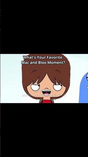 Our Favorite Mac & Bloo Moments