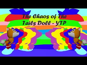 The Chaos of The Tails doll - YTP