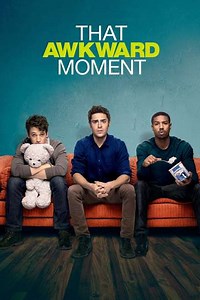 That Awkward Moment (2014) Streaming - Where to Watch Online