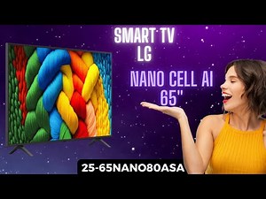 LG NanoCell AI 4K Smart TV - 25-65NANO80ASA - Quick Review