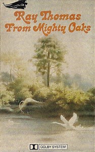 Ray Thomas - From Mighty Oaks