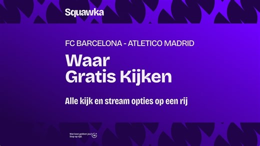 FC Barcelona vs Atletico Madrid gratis live stream: Hoe en waar je kunt kijken (8-4-26)