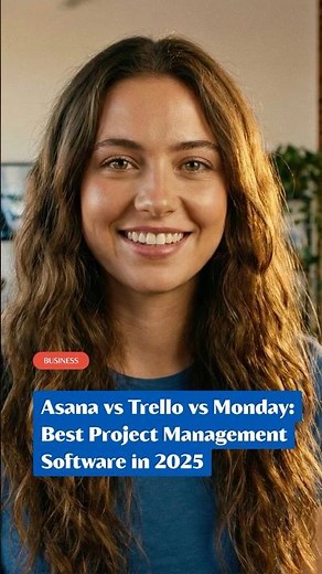 Asana vs Trello vs Monday: Best Project Management Software in 2025