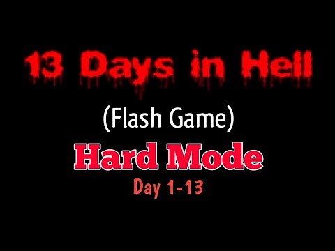 13 Days In Hell (Flash Game) - Hard Mode Day 1-13 [Quality 1080p + No Commentary]