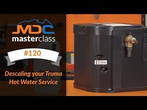 Descaling your Truma Hot Water Service - Masterclass #120