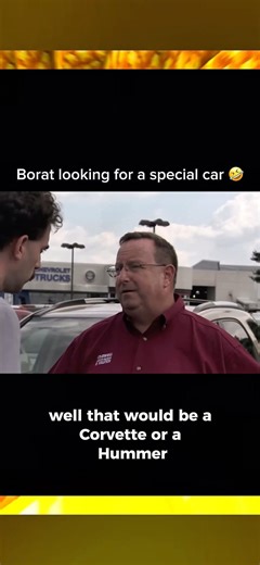 Borat goes car shopping 😂