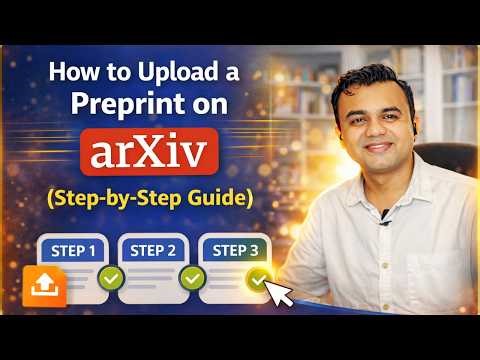 ✅How to Upload a Preprint on ArXiv (Step-by-Step Guide) Prof. Rahul Pandya (IIT Dharwad)