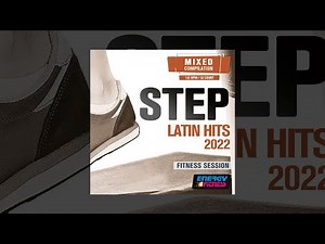 E4F - Step Latin Hits 2022 Fitness Session 132 Bpm - Fitness & Music 2022