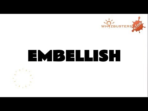 EMBELLISH (verb) meaning with examples in sentences