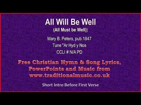 All Will Be Well(All Must Be Well) - Hymn Lyrics & Music
