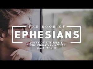 The Christian Walk: Understanding Ephesians 4 & Spiritual Growth