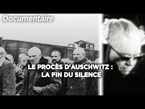 Le procès d'Auschwitz : la fin du silence - Documentaire complet