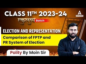 Comparison of FPTP and PR System of Election | Election and Representation | Class 11 Pol. Science