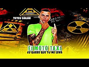 Ei Moto Táxi Eu Quero Que Tu Me Leva - Teteu Balah - Ei Moto Taxi Tik tok ( Brega Funk 2024 )