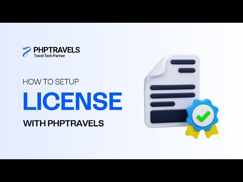 How to Obtain and Implement PHPTRAVELS Script License | Step-by-Step Guide