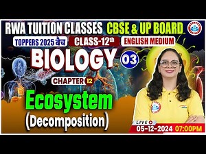 Class 12 Biology Chapter 12 Ecosystem | Decomposition | 12th Biology Imp Topics By RWA