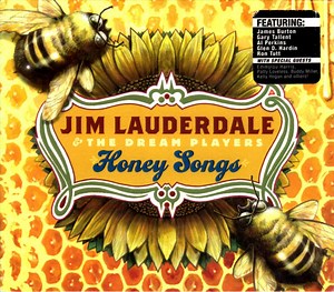 Jim Lauderdale & The Dream Players - Honey Songs