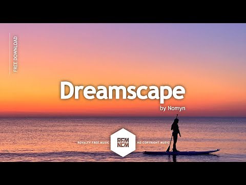 Dreamscape - Nomyn | Royalty Free Music No Copyright Free Background Music For Videos Free Download