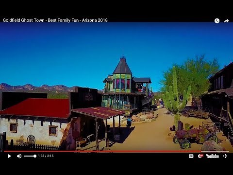 Goldfield Ghost Town - Best Family Fun - Arizona 2018