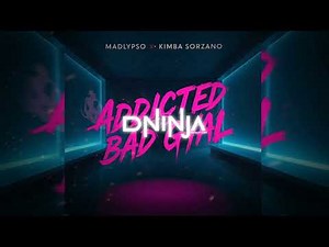 Kimba Sorzano x MadLypso - Addicted To Bad Gyal (D Ninja Remix)