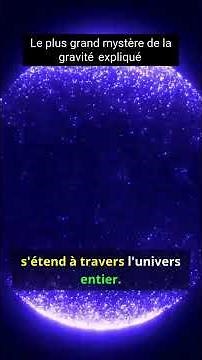 Le plus grand mystère de la gravité expliqué