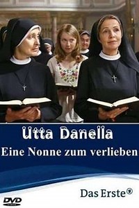 Utta Danella - Eine Nonne zum Verlieben - Movie