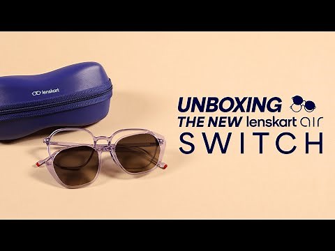 Unboxing The New Lenskart Air Switch | Lenskart