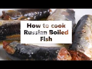 How to cook Russian Boiled Fish