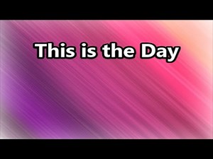This is the Day - Top 25 Praise Songs (Lyrics)