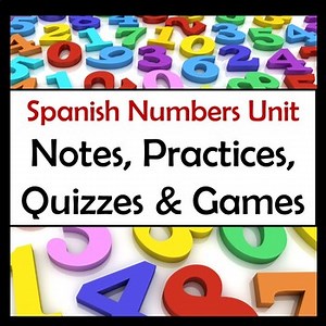 Los Numeros Spanish Numbers Unit - Notes, Practices, Quizzes & Games