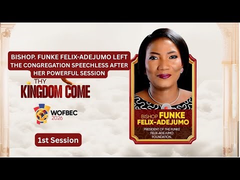 Rev. Funke Felix-Adejumo First session is Fire |WOFBEC| Jan 6. 2026.