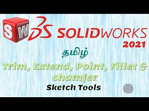 Solidworks 2021 | Tamil | 9. Trim, Extend, Point, Fillet, chamfer